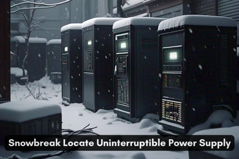 Snowbreak Locate Uninterruptible Power Supply